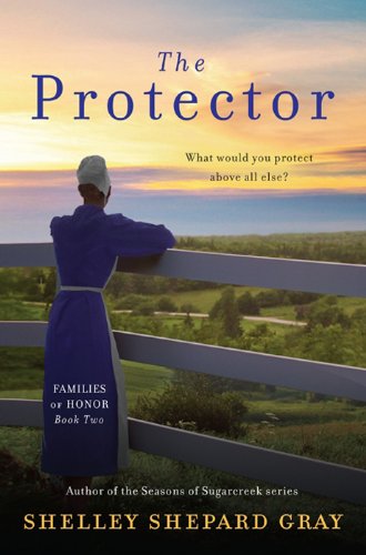 The Protector: Families of Honor, Book Two by Shelley Shepard Gray