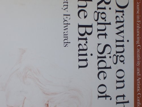Drawing On the Right Side Of the Brain by Betty Edwards