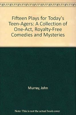 Fifteen Plays for Today's Teen-Agers: A Collection of One-Act, Royalty-Free Comedies and Mysteries