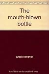 The Mouth-Blown Bottle