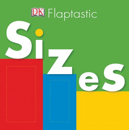 Flaptastic: Sizes by DK Publishing