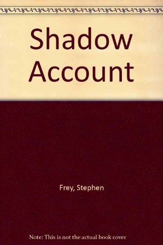 Shadow account by Stephen W Frey