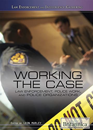 Working the Case (Law Enforcement and Intelligence Gathering) by Leon Murley