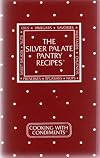 The Silver Palate Pantry Recipes: Cooking with Condiments
