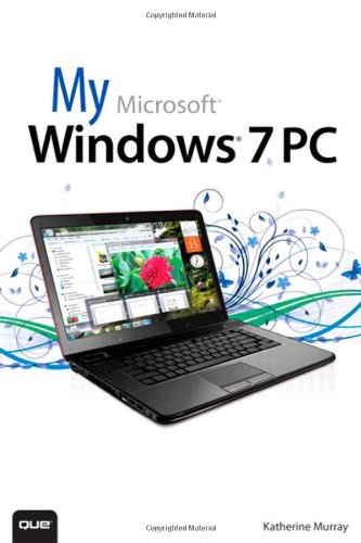My Microsoft Windows 7 PC by Katherine Murray