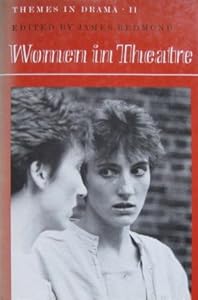 Women in Theatre (Themes in Drama, Vol. 11) by James Redmond