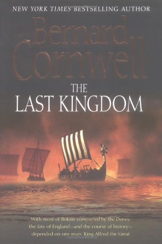 The Last Kingdom (The Saxon Chronicles Series #1) by Bernard Cornwell