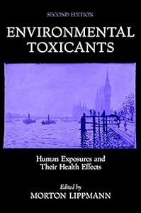 Environmental Toxicants: Human Exposures and Their Health Effects by Morton Lippmann (1999-12-16)