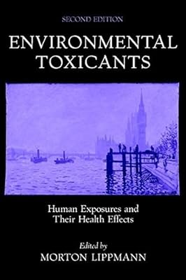 Environmental Toxicants: Human Exposures and Their Health Effects by Morton Lippmann (1999-12-16)