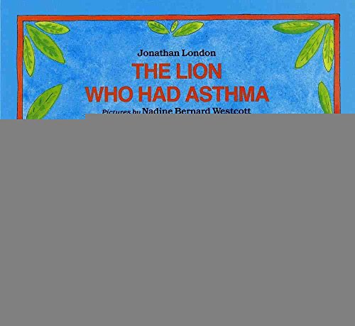 Lion who had asthma by Jonathan London