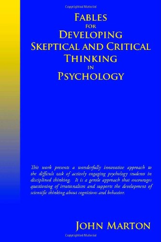 Fables for Developing Skeptical and Critical Thinking in Psychology by John Marton