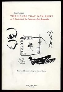 House That Jack Built, or a Portrait of the Artist As a Sad Sensualist