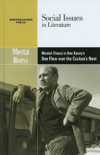 Mental Illness in Ken Kesey's One Flew Over the Cuckoo's Nest (Social Issues in Literature) by Dedria Bryfonski