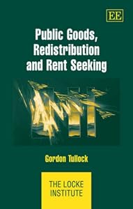 Public Goods, Redistribution and Rent Seeking (The Locke Institute series)