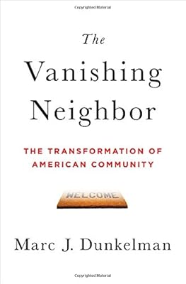 The Vanishing Neighbor: The Transformation of American Community