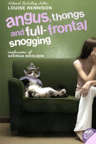 Angus, Thongs and Full-Frontal Snogging: Confessions of Georgia Nicolson by Louise Rennison