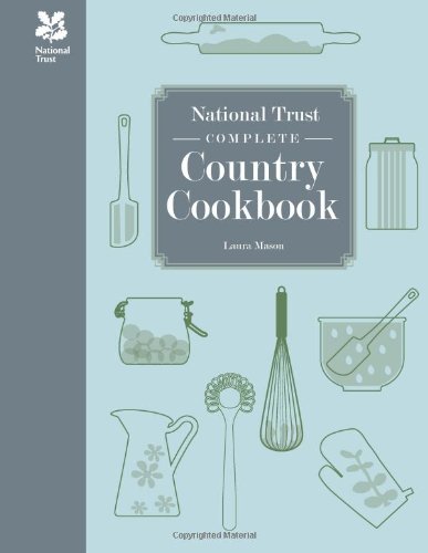 National Trust Complete Country Cookbook by Laura Mason