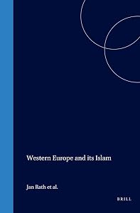 Western Europe and Its Islam (International Comparative Social Studies) by Jan Rath