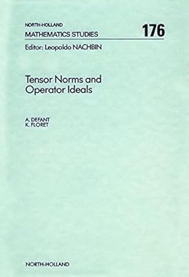 Tensor Norms and Operator Ideals (North-Holland Mathematics Studies Book 176)