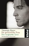 Die gefährliche Frau  Der langsame Tanz: Zwei Bestseller in einem Band - Thommie Bayer