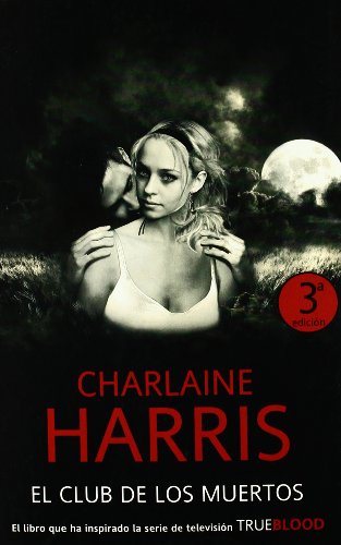 El club de los muertos / Club Dead by Charlaine Harris