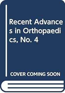 Recent Advances in Orthopaedics, No. 4 by B. McKibbin
