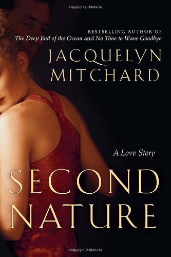 Second Nature: A Love Story by Jacquelyn Mitchard