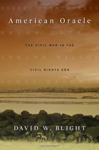 American Oracle: The Civil War in the Civil Rights Era by David W. Blight