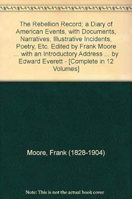 The Rebellion record: A diary of American events