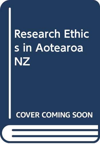 Research ethics in Aotearoa New Zealand: Concepts, practice, critique by unknown author
