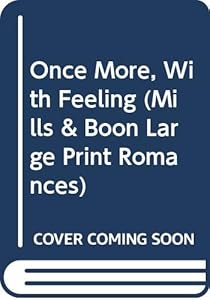 Once More, With Feeling (Mills & Boon Large Print Romances)