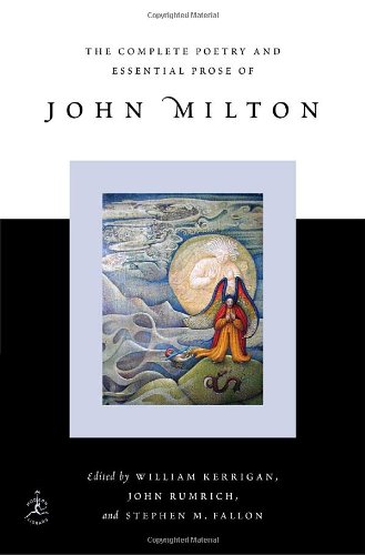 The Complete Poetry and Essential Prose of John Milton by John Milton