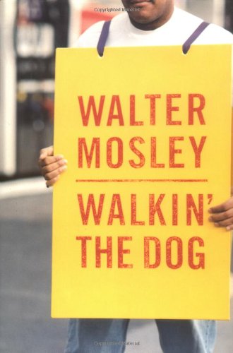 Walkin' the dog by Walter Mosley