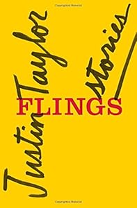 Flings: Stories by Justin Taylor