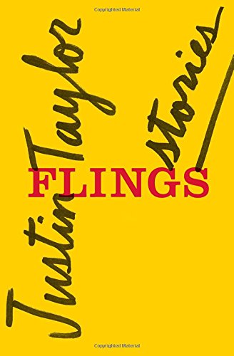 Flings: Stories by Justin Taylor