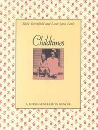 Childtimes: A Three-Generation Memoir by Eloise Greenfield