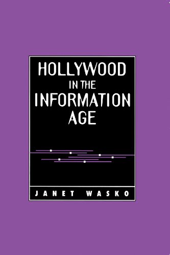 Hollywood in the Information Age: Beyond the Silver Screen by Janet Wasko