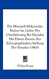 Die Minoisch-Mykenische Kultur Im Lichte Der Uberlieferung Bei Herodot Mit Einem Excurs: Zur Ethnographischen Stellung Der Etrusker (1905) - Philipp Kropp