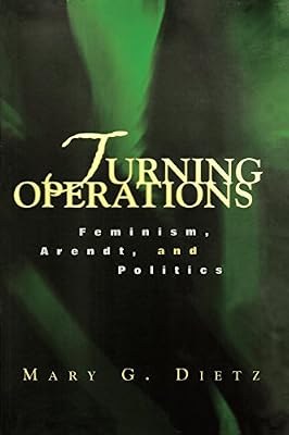 Turning Operations: Feminism, Arendt, Politics