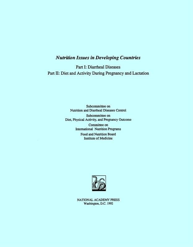 Nutrition Issues in Developing Countries: Part I: Diarrheal Diseases, Part II: Diet and Activity During Pregnancy and Lactation by Institute of Medicine