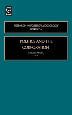 Politics and the Corporation (Research in Political Sociology, 14)