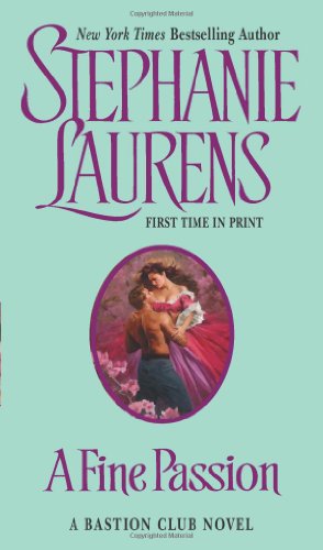 A Fine Passion (A Bastion Club) by Stephanie Laurens