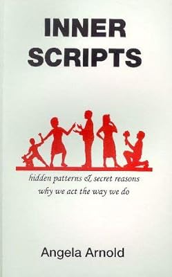 Inner Scripts: Hidden Patterns and Secret Reasons Why We Act the Way We Do