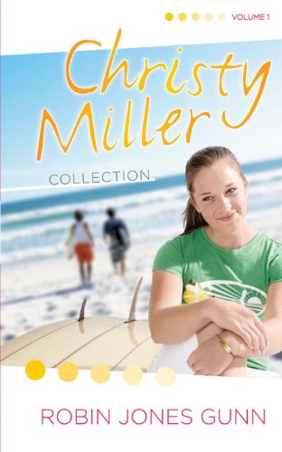 Christy Miller Collection, Vol 1 (The Christy Miller Collection) by Robin Jones Gunn