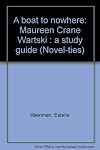 A boat to nowhere: Maureen Crane Wartski : a study guide (Novel-ties)
