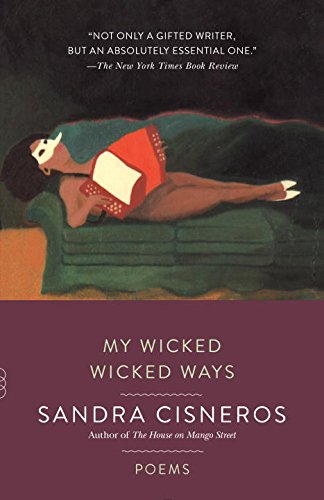 My Wicked Wicked Ways by Sandra Cisneros