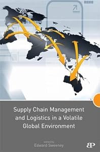Supply Chain Management and Logistics in a Volatile Global E
