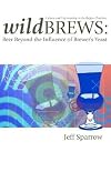 Wild Brews( Culture and Craftsmanship in the Belgian Tradition)   [WILD BREWS] [Paperback]
