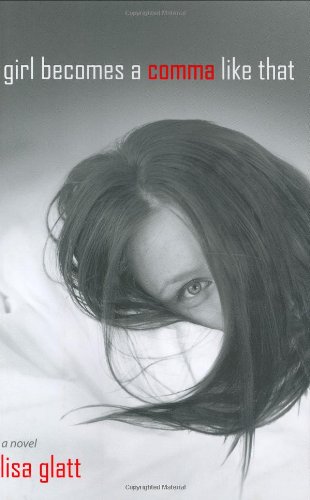 A girl becomes a comma like that by Lisa Glatt