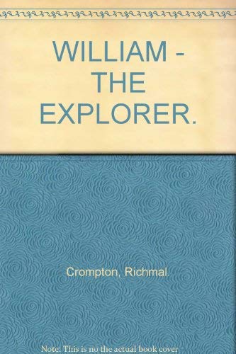WILLIAM - THE EXPLORER. by Richmal Crompton
